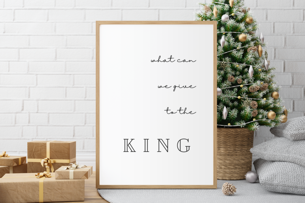 What Can We Give to the King printable.