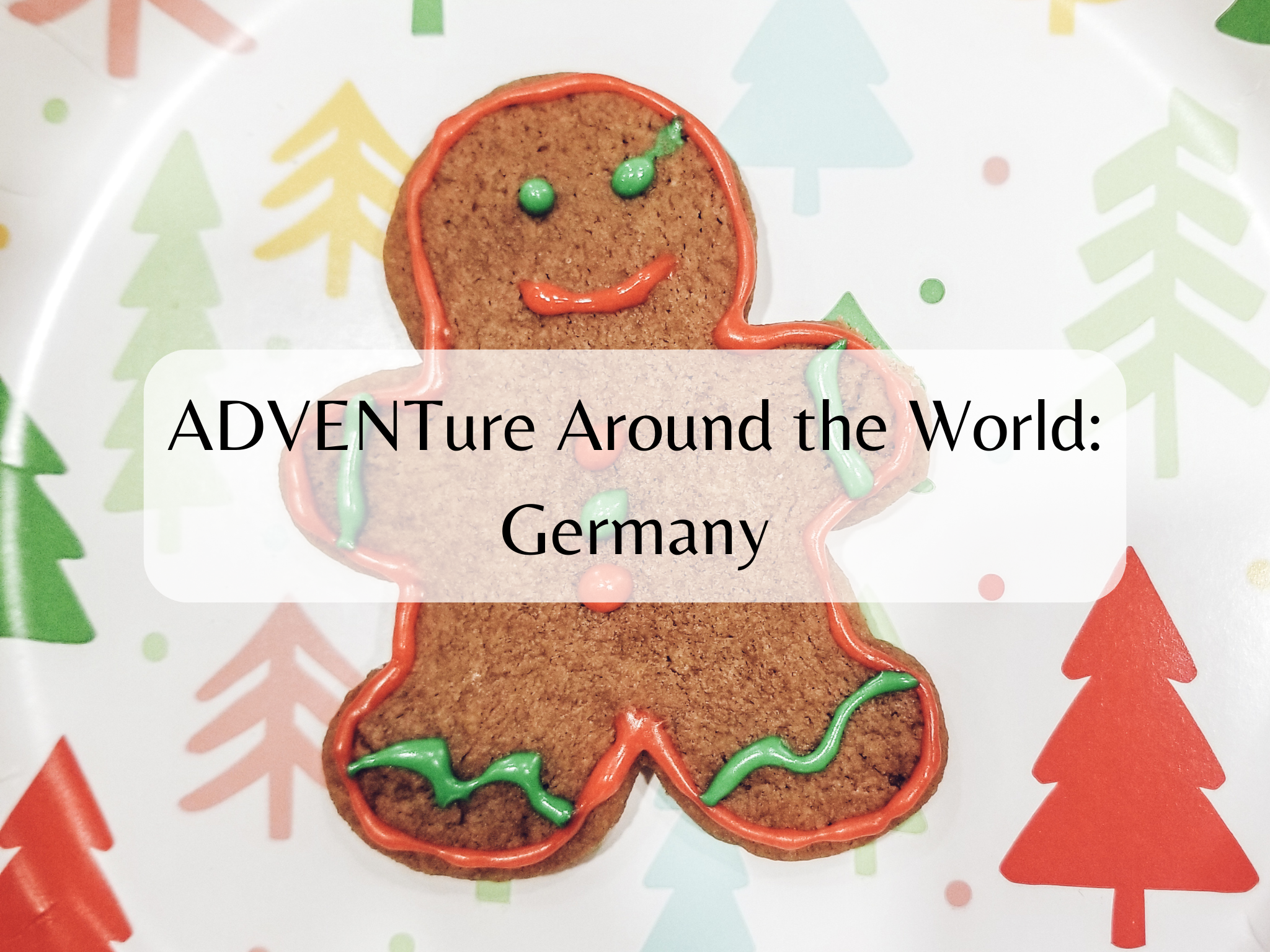 Christmas in Germany + Gingerbread AND Christmas Trees